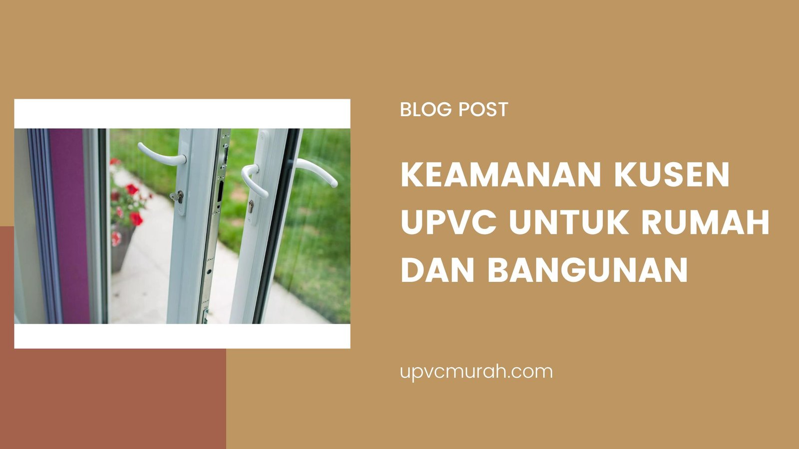 Keamanan Kusen UPVC untuk Rumah dan Bangunan