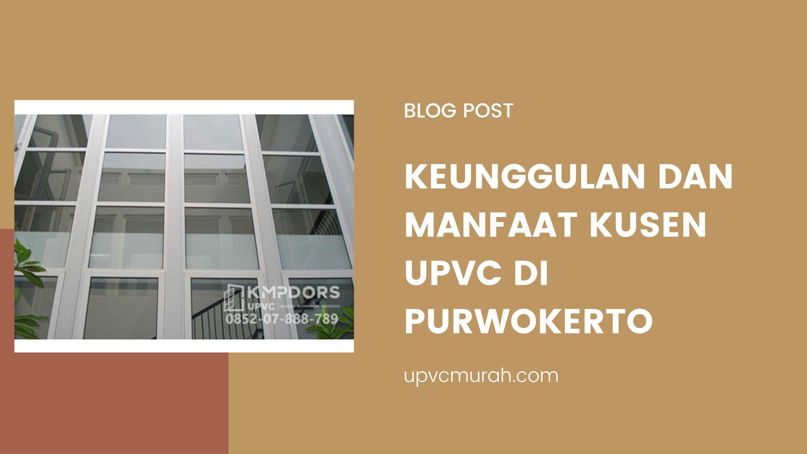 Keunggulan dan Manfaat Kusen uPVC di Purwokerto