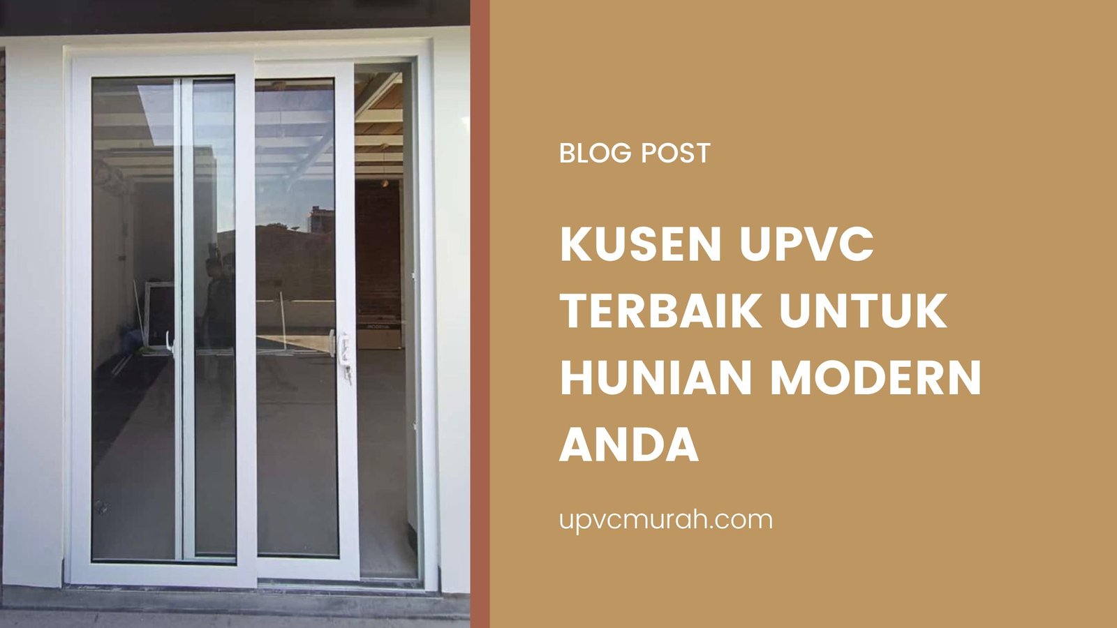 Kusen uPVC Terbaik untuk Hunian Modern Anda