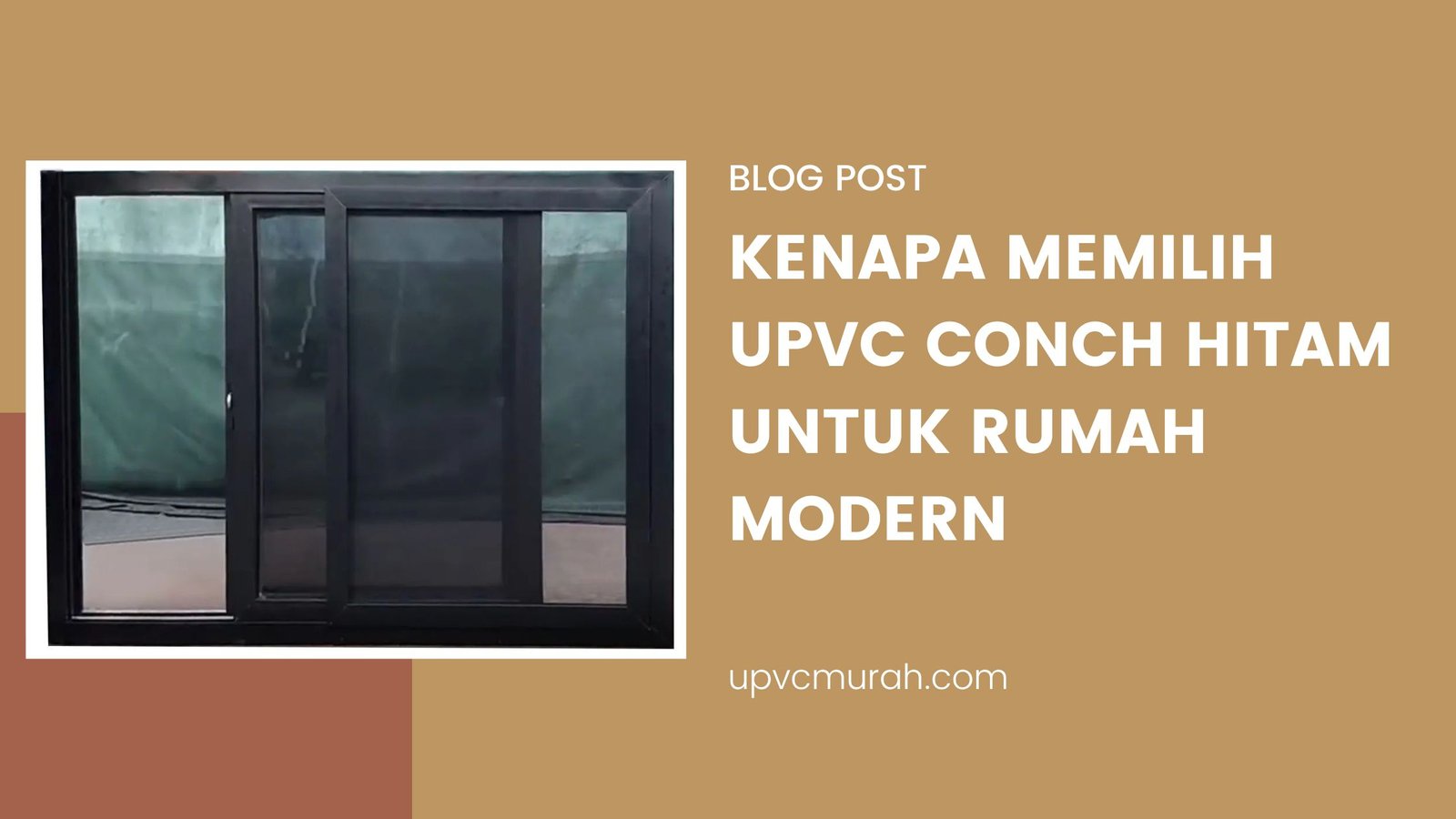 Kenapa Memilih UPVC Conch Hitam untuk Rumah Modern