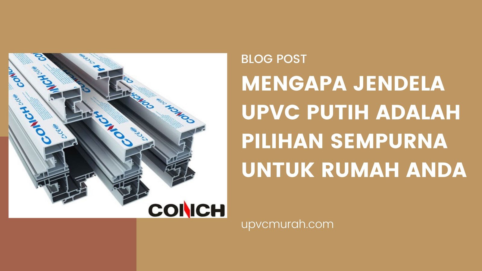 Mengapa Jendela UPVC Putih Adalah Pilihan Sempurna untuk Rumah Anda